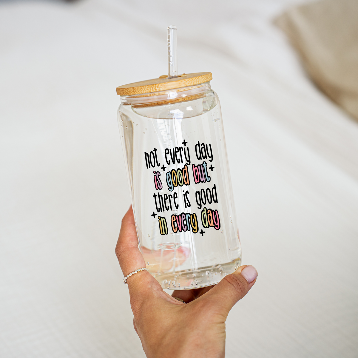 There Is Good In Every Day Glass Cup