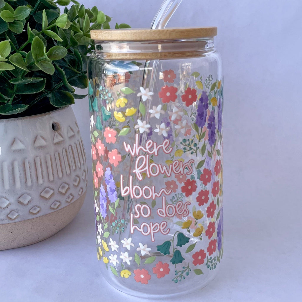 Where Flowers Bloom Glass Cup