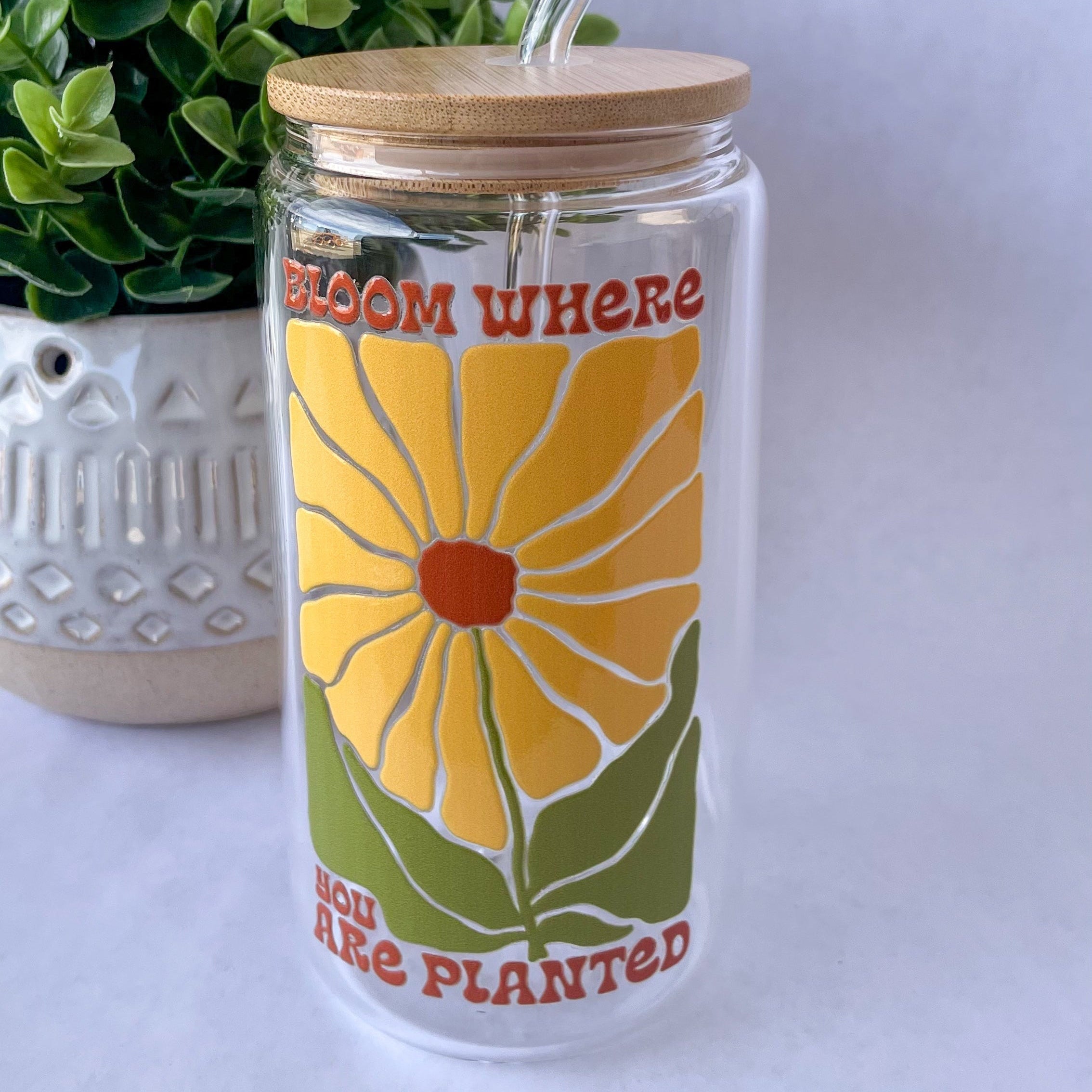Bloom Where You Are Planted Glass Cup