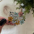 You Grow Girl Sticker